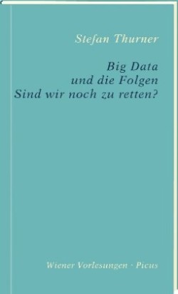 Big Data und die Folgen