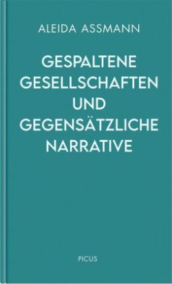 Gespaltene Gesellschaften und gegensätzliche Narrative