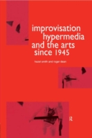 Improvisation Hypermedia and the Arts since 1945