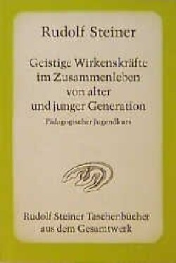 Geistige Wirkenskräfte im Zusammenleben von alter und junger Generation