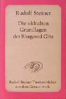 Die okkulten Grundlagen der Bhagavad Gita