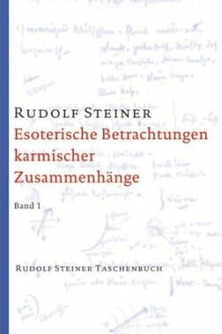 Esoterische Betrachtungen karmischer Zusammenhänge. Tl.1