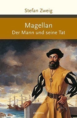 Magellan. Der Mann und seine Tat