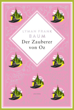 Lyman Frank Baum, Der Zauberer von Oz. Schmuckausgabe mit Silberprägung