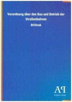 Verordnung über den Bau und Betrieb der Straßenbahnen