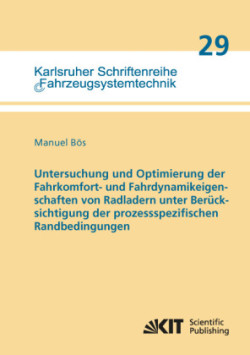 Untersuchung und Optimierung der Fahrkomfort- und Fahrdynamikeigenschaften von Radladern unter Berücksichtigung der prozessspezifischen Randbedingungen