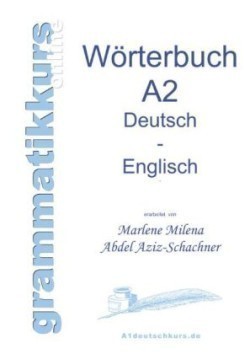 Wörterbuch Deutsch - Englisch Niveau A2 Lernwortschatz fur die Integrations-Deutschkurs TeilnehmerInen A2