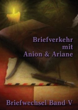 Briefverkehr mit Anion und Ariane