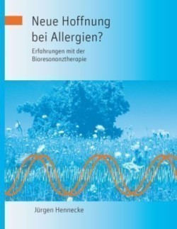 Neue Hoffnung bei Allergien? Erfahrungen mit der Bioresonanztherapie