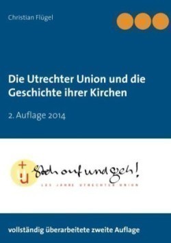 Utrechter Union und die Geschichte ihrer Kirchen