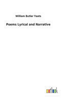 Poems Lyrical and Narrative