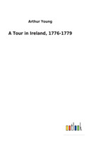 Tour in Ireland, 1776-1779