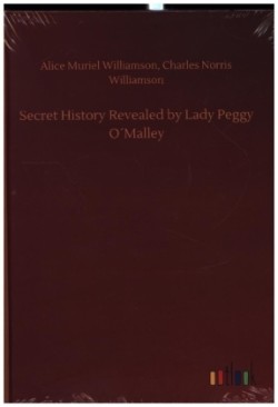Secret History Revealed by Lady Peggy O´Malley