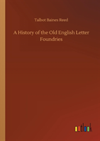 History of the Old English Letter Foundries