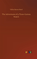 Adventures of a Three-Guinea Watch