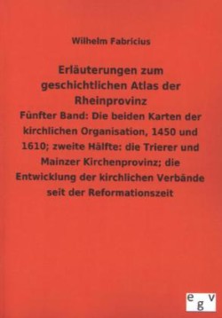 Erlauterungen Zum Geschichtlichen Atlas Der Rheinprovinz