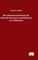 Lebensbeschreibung der Bischöfe Bernward und Godehard von Hildesheim
