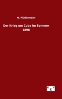 Krieg um Cuba im Sommer 1898