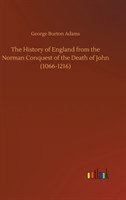 History of England from the Norman Conquest of the Death of John (1066-1216)