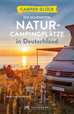 Camperglück Die schönsten Natur-Campingplätze in Deutschland