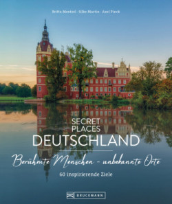 Secret Places Deutschland; Berühmte Menschen - unbekannte Orte