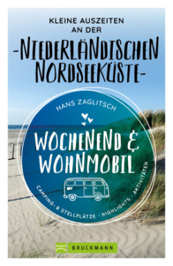 Wochenend & Wohnmobil  Kleine Auszeiten an der Niederländischen Nordseeküste