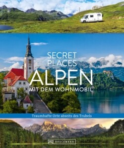 Secret Places Alpen mit dem Wohnmobil