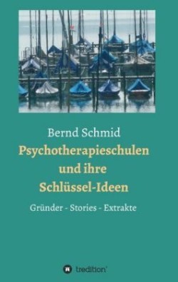 Psychotherapieschulen und ihre Schlüssel-Ideen