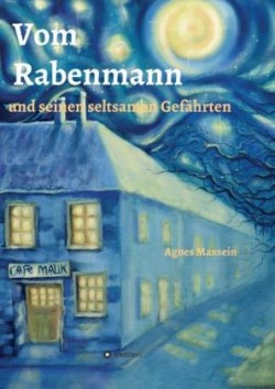 Vom Rabenmann und seinen seltsamen Gef�hrten