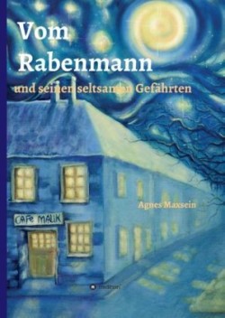 Vom Rabenmann und seinen seltsamen Gef�hrten