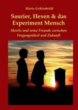 Saurier, Hexen & das Experiment Mensch