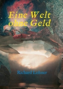 Eine Welt ohne Geld