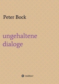 ungehaltene dialoge