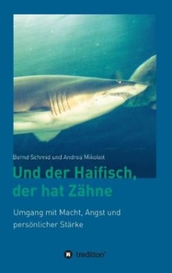 Und der Haifisch, der hat Zähne