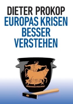 Europas Krisen besser verstehen