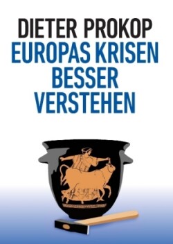 Europas Krisen besser verstehen