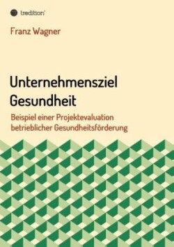 Unternehmensziel Gesundheit