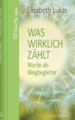 Was wirklich zählt - Worte als Wegbegleiter