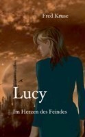 Lucy - Im Herzen des Feindes (Band 2)
