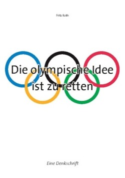 olympische Idee ist zu retten