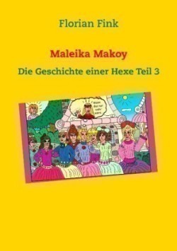 Maleika Makoy: Die Geschichte einer Hexe