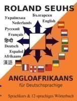Angloafrikaans für Deutschsprachige Sprachkurs & 12-sprachiges Woerterbuch