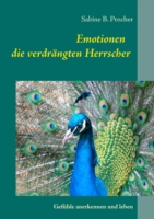 Emotionen - die verdrangten Herrscher