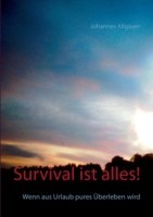 Survival ist alles!
