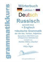Wörterbuch Deutsch - Russisch - Englisch Niveau A1 Lernwortschatz A1 fur Sprachkurs DEUTSCH zum erfolgreichen Selbstlernen fur Russisch sprechende TeilnehmerInnen
