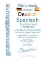 Wörterbuch Deutsch - Spanisch - Englisch A1 Lernwortschatz A1 Sprachkurs Deutsch zum erfolgreichen Selbstlernen fur TeilnehmerInnen aus Spanien