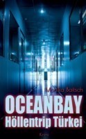 Oceanbay - Höllentrip Türkei