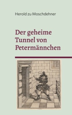 geheime Tunnel von Petermännchen