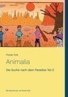 Animalia: Die Suche nach dem Paradies. Bd.2
