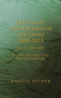 Ereignisse und Erlebnisse der Jahre 2008-2013